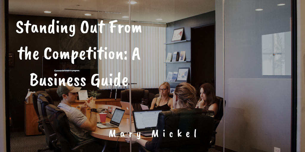 Standing Out From The Competition A Business Guide
